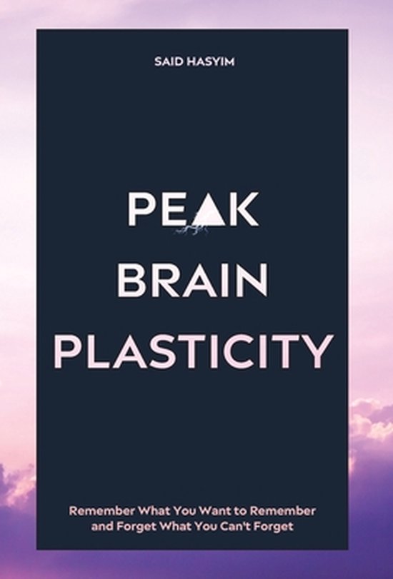 Peak Productivity- Peak Brain Plasticity - cover