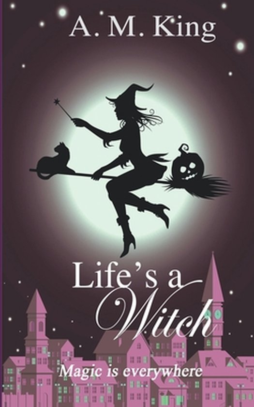 The Summer Sisters Witch Cozy Mystery- Life's A Witch - cover
