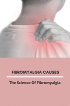 Fibromyalgia Causes