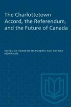 The Charlottetown Accord, the Referendum and the Future of Canada