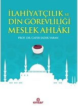 İlahiyatçılık ve Din Görevliliği Meslek Ahlakı