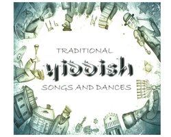 Omslag van Various Artists - Traditional Yiddish Songs And Dances (CD) (Remastered)