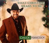 Chuck Hancock - What Christmas Means To Me (CD)
