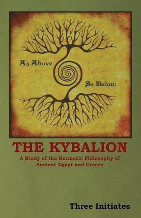 De kaft van 'The Kybalion' toont een gouden en groene boom met wortels en de tekst 'As Above So Below'.