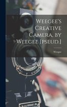 Weegee's Creative Camera, by Weegee [pseud.]