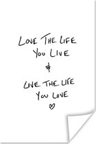 Poster Quotes - Leven - Love the life you live & live the life you love - Spreuken - 20x30 cm
