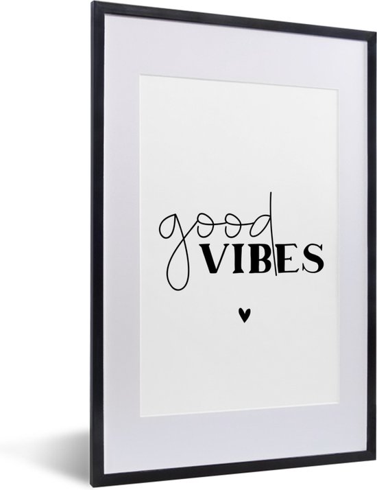 Fotolijst incl. Poster - Quotes - Good vibes - Spreuken - 40x60 cm - Posterlijst