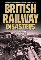 British Railway Disasters: Lessons Learned from Tragedies on the Track