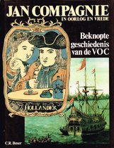 boek ; Jan Compagnie, in oorlog en vrede. Beknopte geschiedenis ban de VOC