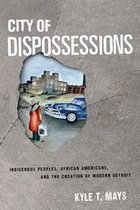 Politics and Culture in Modern America - City of Dispossessions