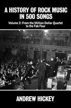 A History of Rock Music in 500 Songs 2 - A History of Rock Music in 500 Songs vol 2: From the Million Dollar Quartet to the Fab Four