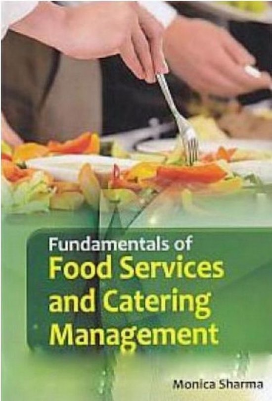 Fundamentals of Food Services and Catering Management (ebook), Monica