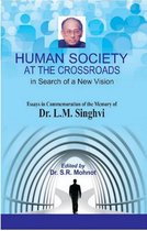 Human society at the crossroads: In search of a new vision