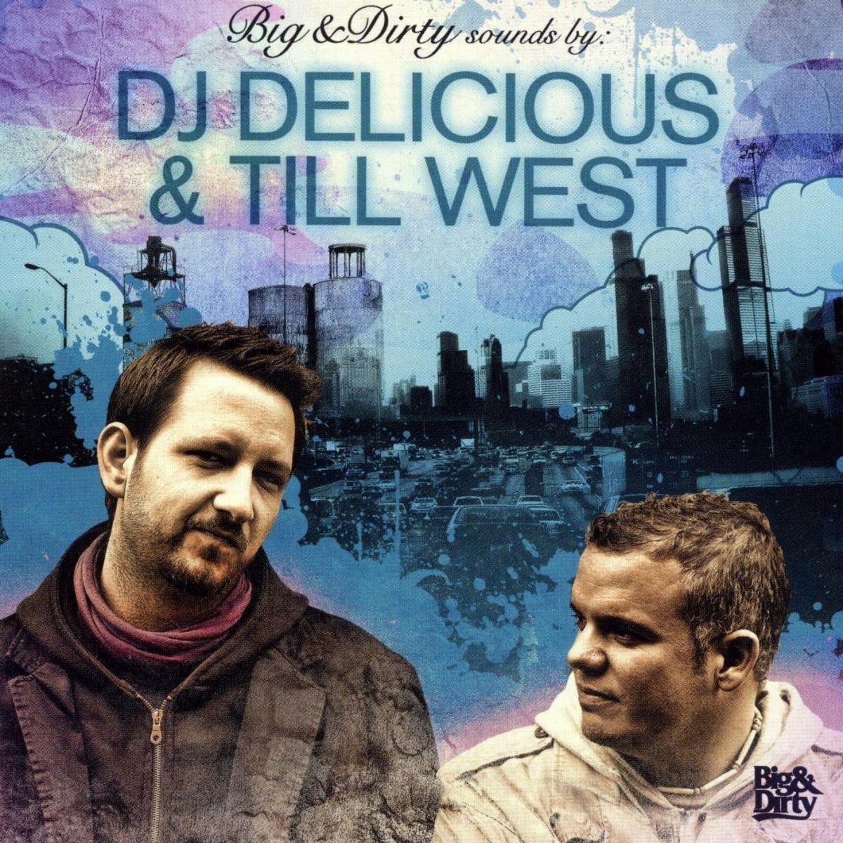 DJ Delicious & Till West - Big & Dirty Pres. DJ Delicious (CD)