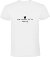 Heeft een relatie met Bier, Vandaag | Heren T-shirt | Wit | Facebook | Status | Liefde | Drank | Wijn | Feest | Festival | Kroeg