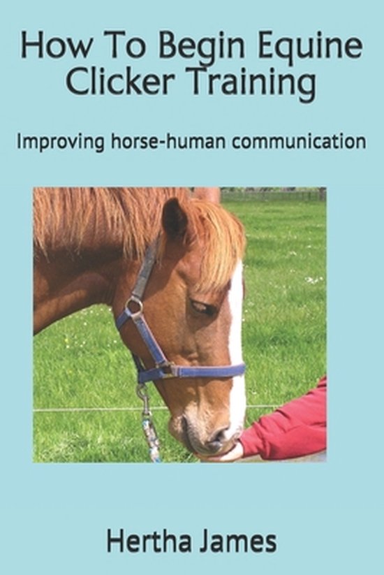 Life Skills for Horses- How To Begin Equine Clicker Training - cover