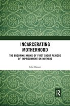 Omslag Incarcerating Motherhood