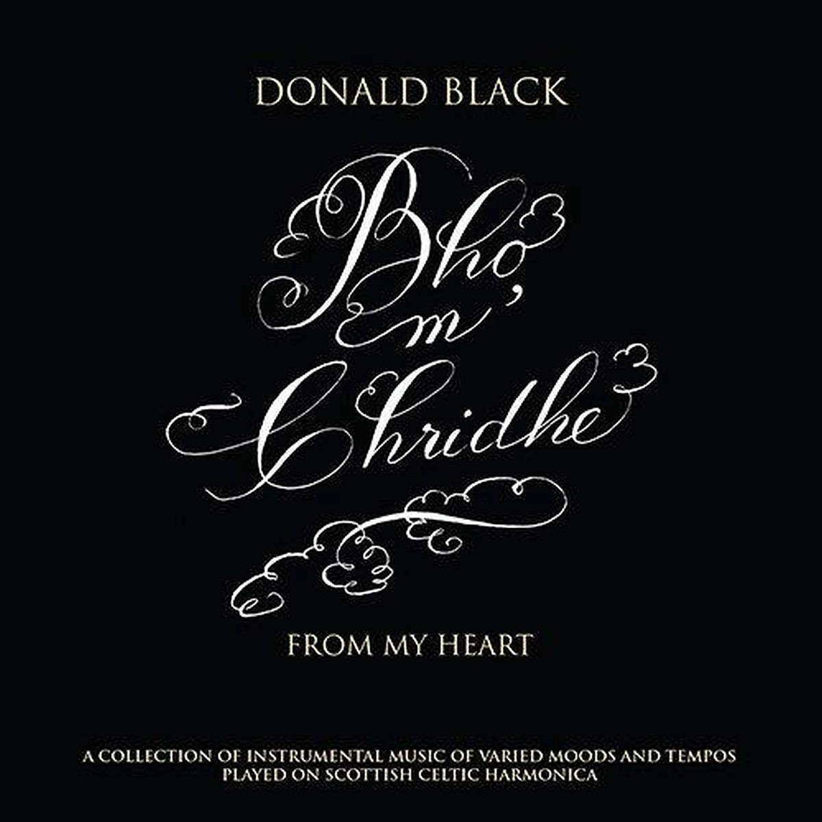 Donald Black - Bho M' Chridhe (From My Heart) (CD)