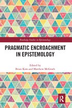 Routledge Studies in Epistemology - Pragmatic Encroachment in Epistemology