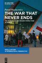 Public History in International Perspective1-The War that Never Ends