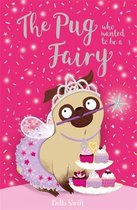 The Pug Who Wanted to...-The Pug who wanted to be a Fairy
