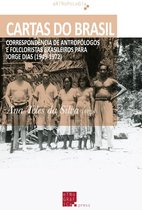 Antropologia - Cartas do Brasil: Correspondência de Antropólogos e Folcloristas Brasileiros para Jorge Dias (1949-1972)