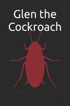 Glen the Cockroach