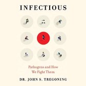 Infectious: Pathogens and How We Fight Them