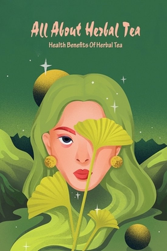 All About Herbal Tea Health Benefits Of Herbal Tea, McDonald Aubrey