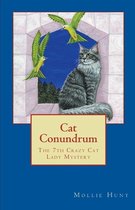 Crazy Cat Lady Cozy Mysteries- Cat Conundrum