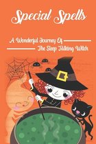 Special Spells: A Wonderful Journey Of The Sleep Talking Witch
