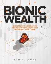 Die Große Meta-Studie Zu Den Chancen Und Risiken der Digitalen (R)Evolution Im Deutschen Finanzberei- Bionic Wealth