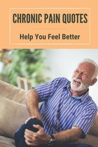 Chronic Pain Quotes: Help You Feel Better