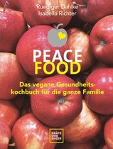Peace Food - Peace Food - Das vegane Gesundheitskochbuch für die ganze Familie