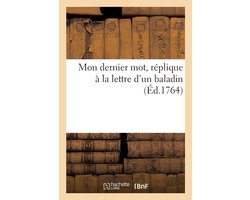 Mon dernier mot, réplique à la lettre d'un baladin