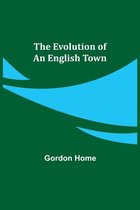 The Evolution of an English Town