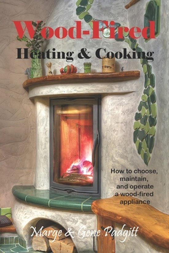 Wood-Fired Heating and Cooking - cover