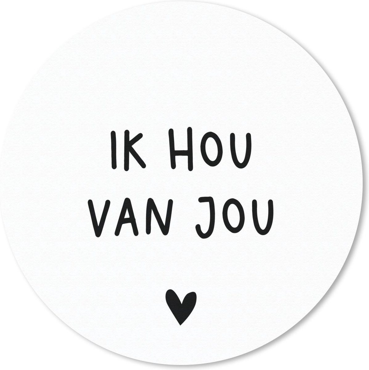 Muismat rond 30x30 cm - Mousepad Spreuken - Ik hou van jou - Quotes - Ronde muismatten