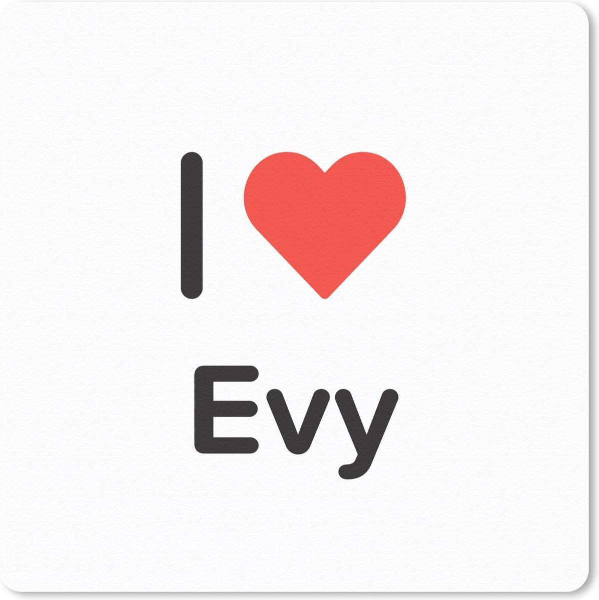 Muismat 30x30 cm - Mousepad I love - Evy - Meisje - Muismatten