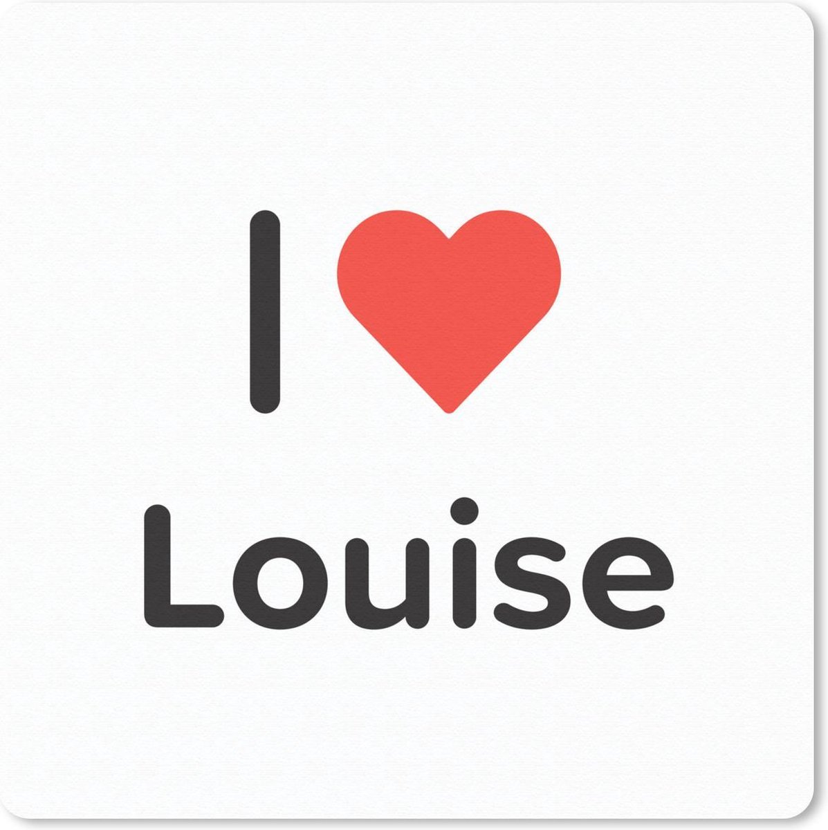 Muismat 30x30 cm - Mousepad I love - Louise - Meisje - Muismatten