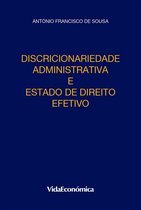 Discricionariedade Administrativa e Estado de Direito Efetivo