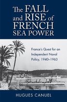 Studies in Naval History and Sea Power-The Fall and Rise of French Sea Power