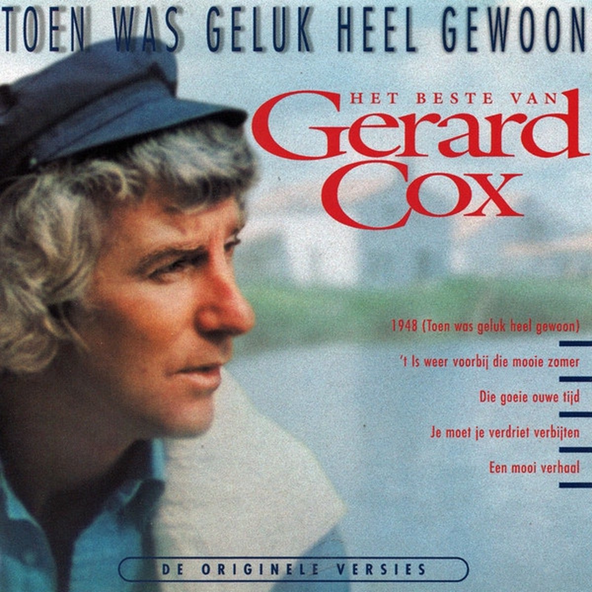 Toen Was Geluk Heel Gewoon - Het beste van Gerard Cox - Gerard Cox