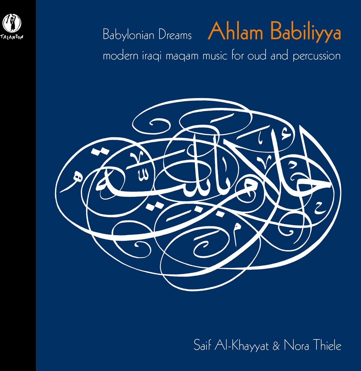 Saif Al-Khayyat & Nora Thiele - Ahlam Babiliyya: Babylonian Dream (CD)