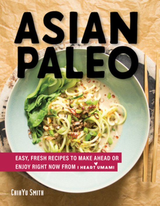 Asian Paleo – Easy, Fresh Recipes to Make Ahead or Enjoy R ... - cover