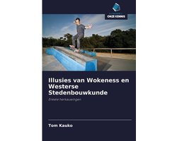 Illusies van Wokeness en Westerse Stedenbouwkunde