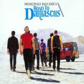 Municipale Balcanica - Road To Damascus (CD)
