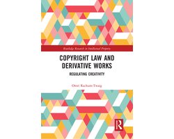 Routledge Research in Intellectual Property - Copyright Law and Derivative Works
