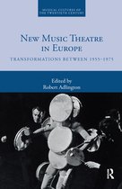 Musical Cultures of the Twentieth Century - New Music Theatre in Europe