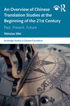 Routledge Studies in Chinese Translation - An Overview of Chinese Translation Studies at the Beginning of the 21st Century